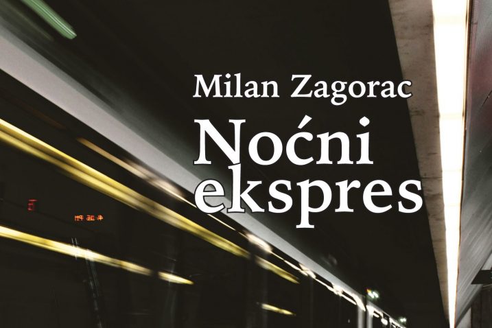 Zbirka pripovjedaka Milana Zagorca "Noćni ekspres"