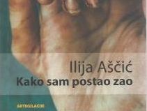Zbirka priča "Kako sam postao zao" Ilije Aščića, objavljena u nakladi umjetničke udruge "Artikulacije" iz Koprivnice