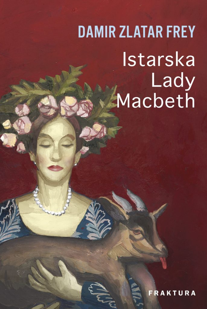 Damir Zlatar Frey: Istarska Lady Macbeth