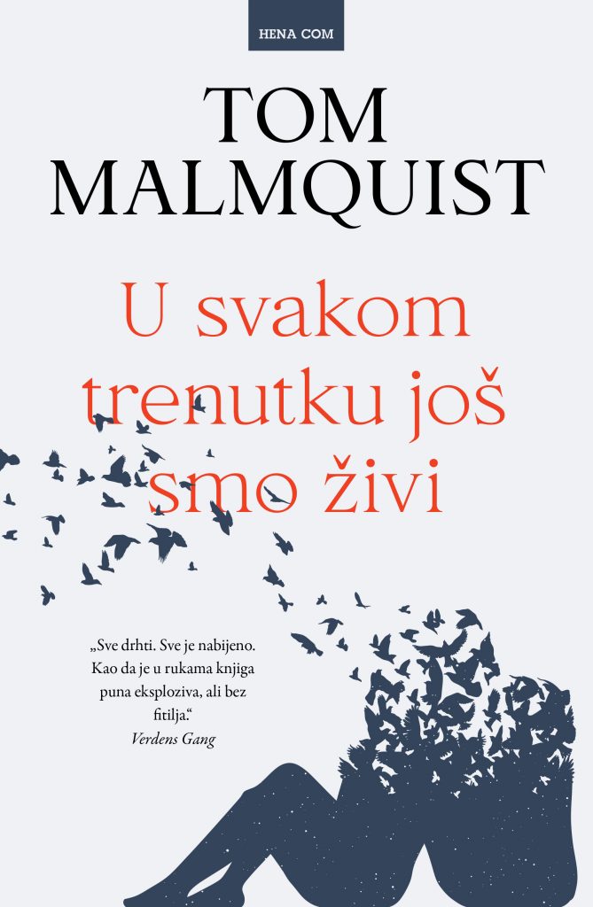 Tom Malmquist: U svakom trenutku još smo živi