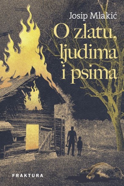 Josip Mlakić: O zlatu, ljudima i psima